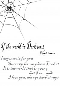 If  the  world  is  DARK ver.2 ─ Nightmare