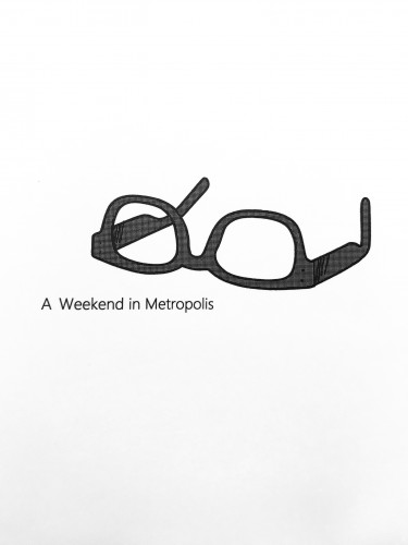 A weekend in Metropolis
