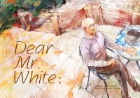 《Dear Mr.White》