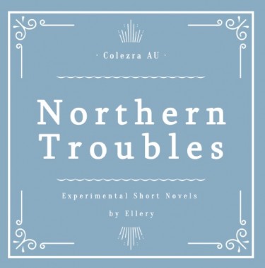 《Northern Troubles》(Colezra AU) 封面圖
