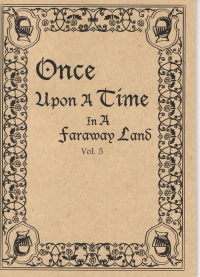 Once upon a time in a faraway land...Vol. 5