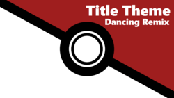 精靈寶可夢 Pokemon ➤ Title Theme ❚ Dancing Remix