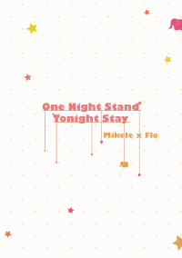 【米Flo｜RPS】One Night Stand, Tonight Stay.