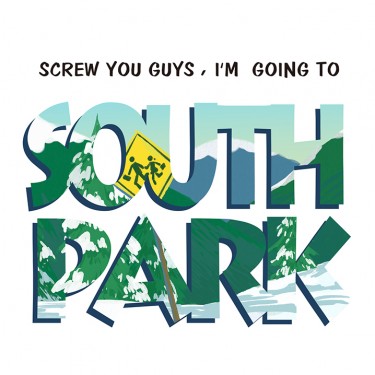 Screw You Guys , I'm Going To SOUTH PARK. 封面圖