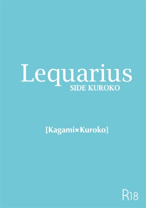 黑子的籃球 火黑同人小說《Lequarius SIDE KUROKO》 封面圖