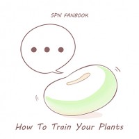 [ SPN ]How To Train Your Plants