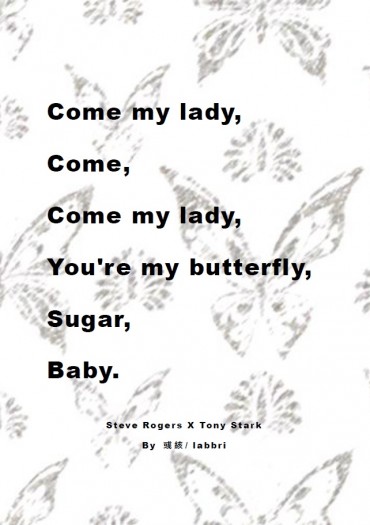 Come my lady, Come, Come my lady, You're my butterfly, Sugar, Baby