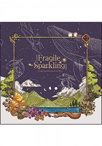 ｛Fragile Sparkling｝碎星