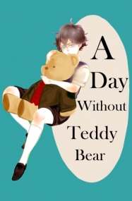 A day without Teddy Bear