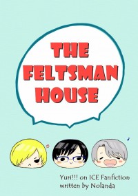 [Yuri!!! on ICE小說本] The Feltsman House