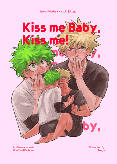 Kiss me Baby, Kiss me!