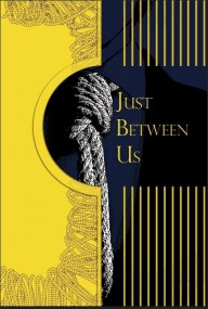 Just Between Us