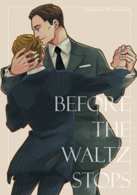 Kingsman【Before The Waltz Stops】