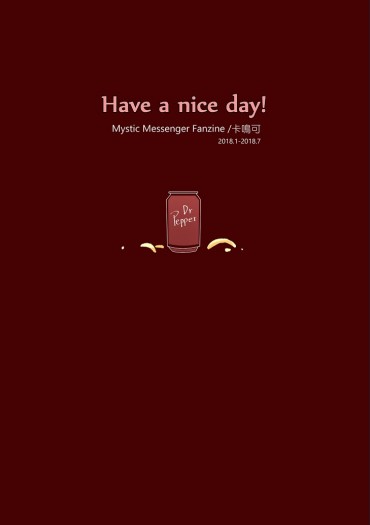 HAVE A NICE DAY!