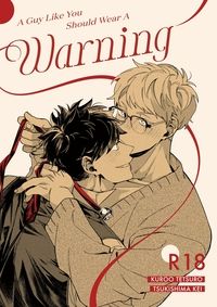 A Guy Like You Should Wear a Warning