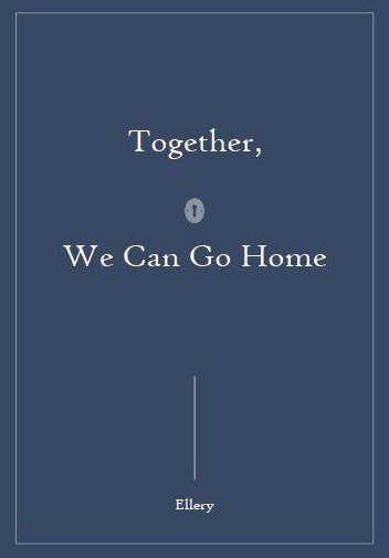 Together, we can go home 首部曲 (黑帆同人，ThomasFlint) 封面圖