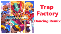 洛克人 ZX ➤ Trap Factory ❚ Dancing Remix
