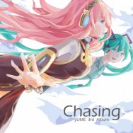 【VOCALOID】Chasing - yUME 3rd Album