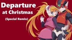 洛克人Zero 2 ➤ Departure at Christmas ❚ Special Remix