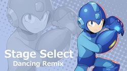 洛克人8 ➤ Stage Select ❚ Dancing Remix