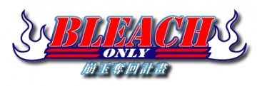 ＜崩玉奪回計畫＞Bleach 死神 Only