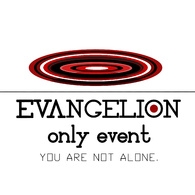 EVANGELION only event - you are not alone.