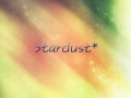 Stardust*