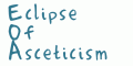 Eclipse Of Asceticism