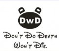 Don't Do Death Won't Die.