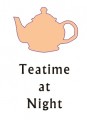 Teatime at Night